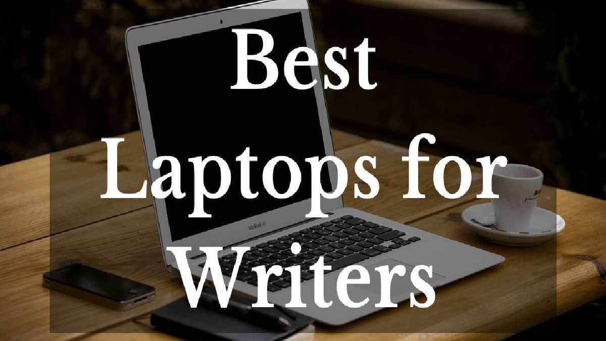 Best Laptops for Writers