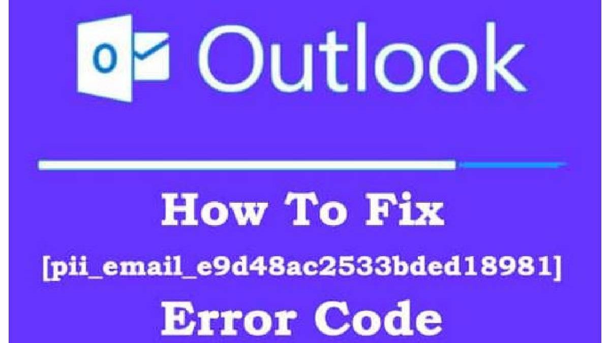 How to Fix [Pii_email_e9d48ac2533bded18981]