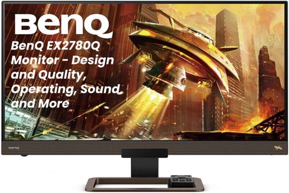 BenQ EX2780Q Monitor - Design and Quality, Operating, Sound and More