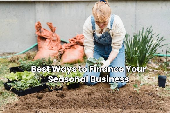 Best Ways to Finance Your Seasonal Business