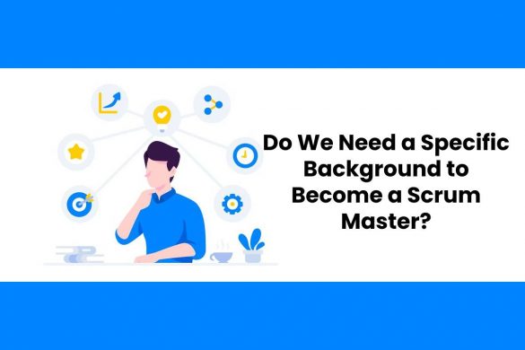 Do We Need a Specific Background to Become a Scrum Master?