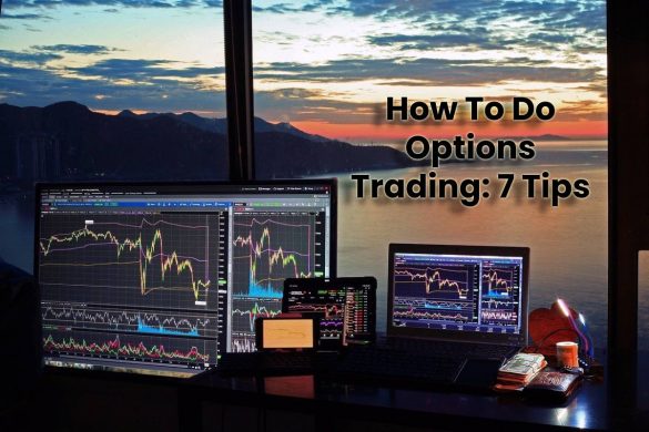 How To Do Options Trading: 7 Tips