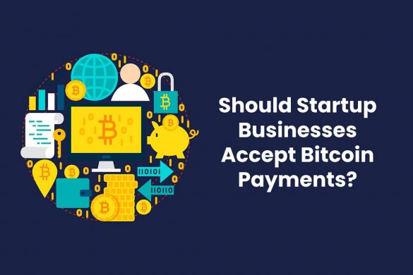 Should Startup Businesses Accept Bitcoin Payments?