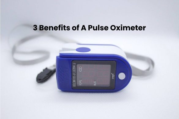 3 Benefits of A Pulse Oximeter