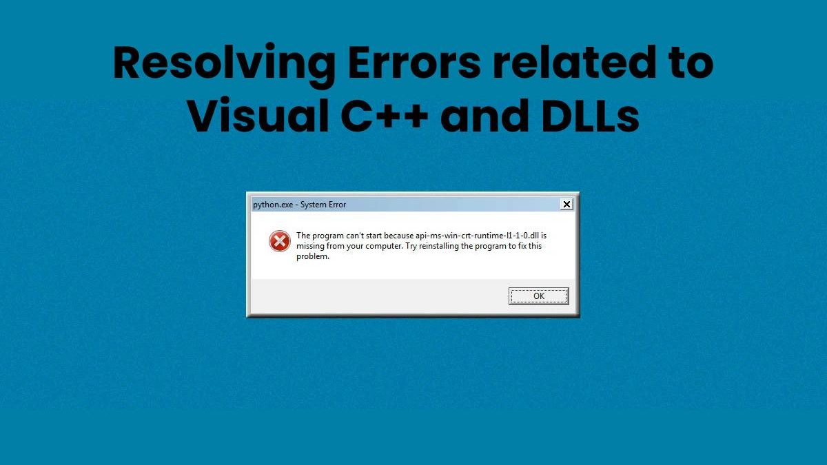 Resolving Errors related to Visual C++ and DLLs
