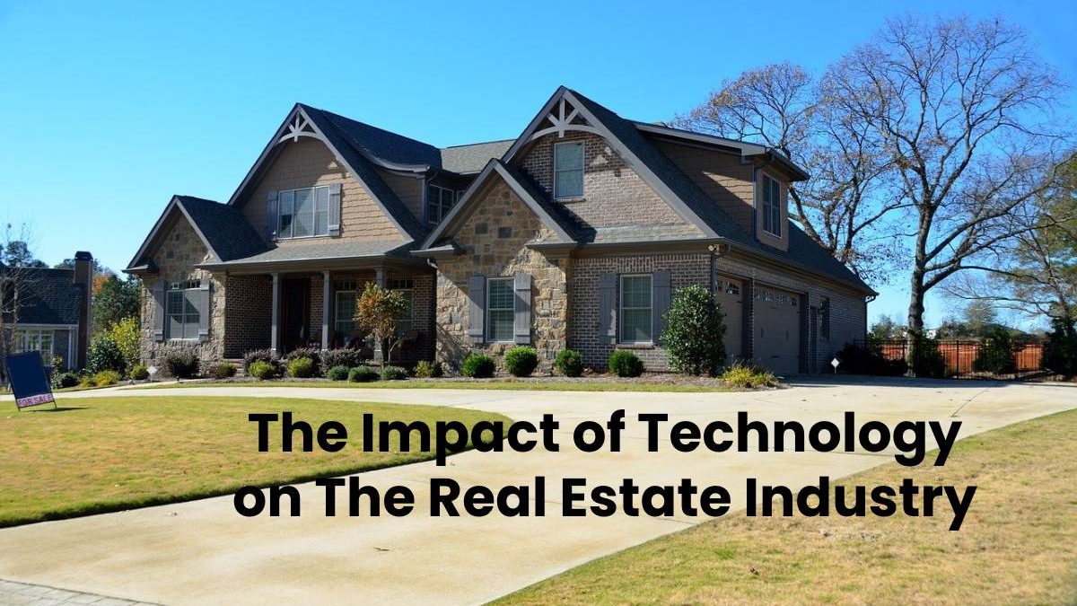 The Impact of Technology on The Real Estate Industry