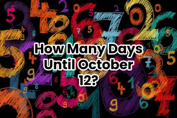 How Many Days Until October 12?