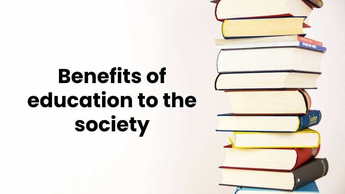 Benefits of education to the society