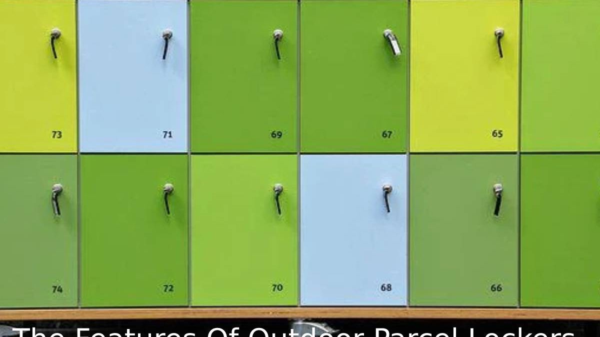 The Features Of Outdoor Parcel Lockers