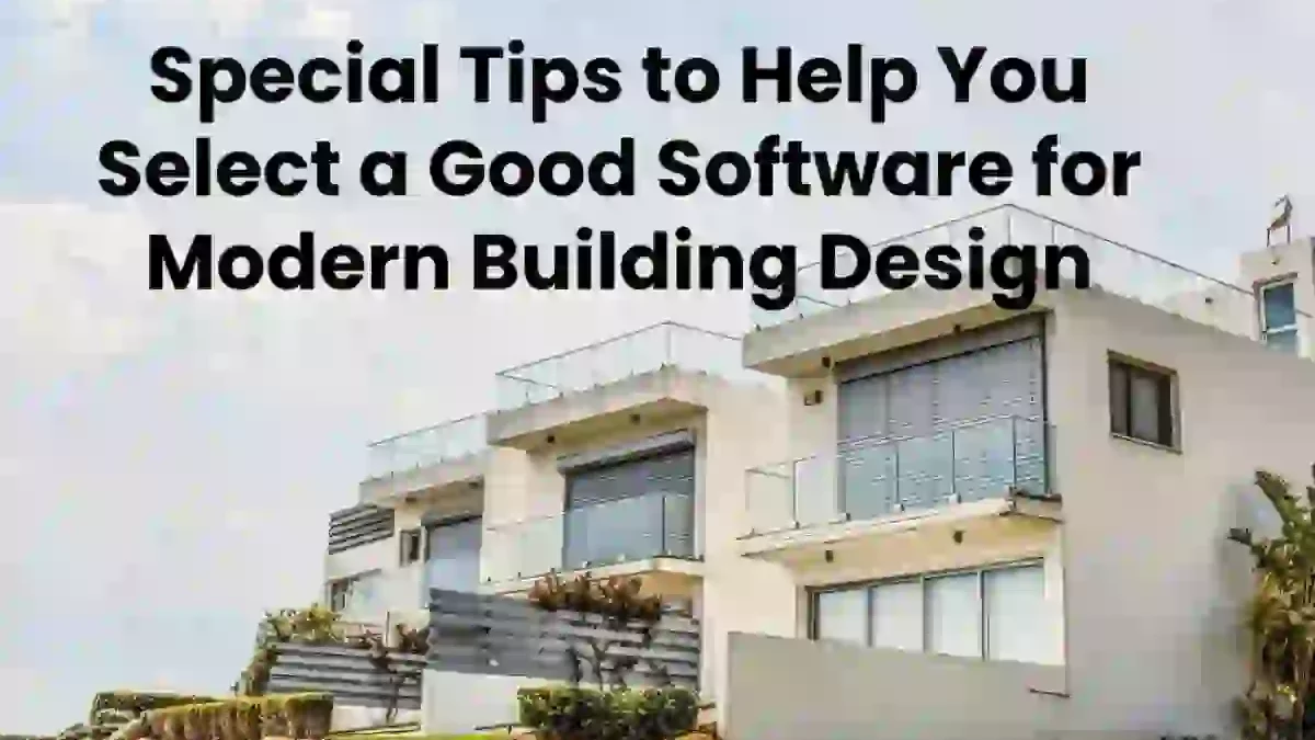 Choose Reputable Software for the Design of Modern Buildings