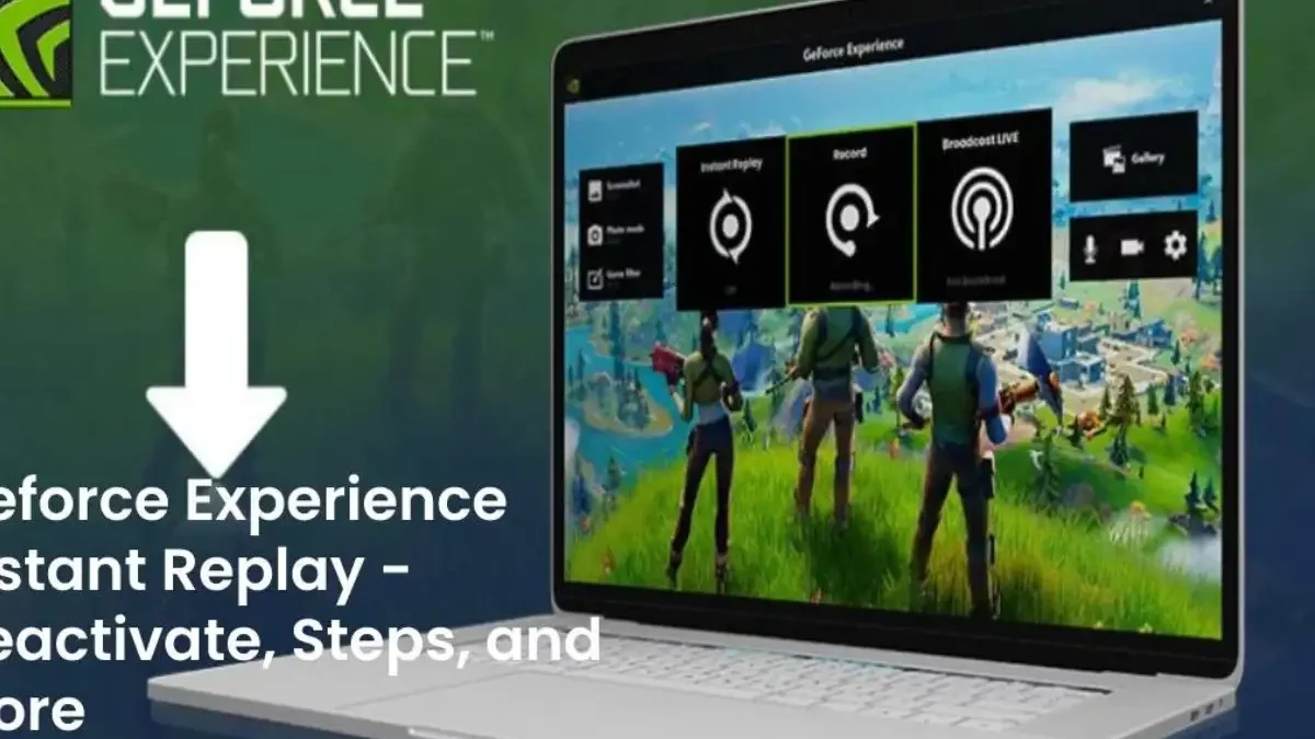 Geforce Experience Instant Replay – Deactivate, Steps, and More