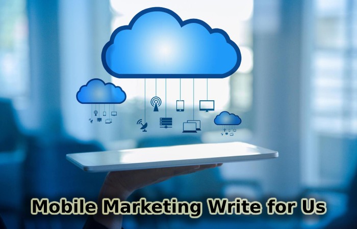Mobile Marketing Write for Us