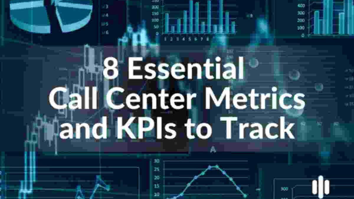 Call Center Management: A Look At The Key Metrics To Keep Track Of