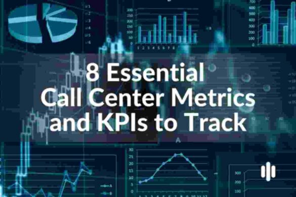 Call Center Management_ A Look At The Key Metrics To Keep Track Of