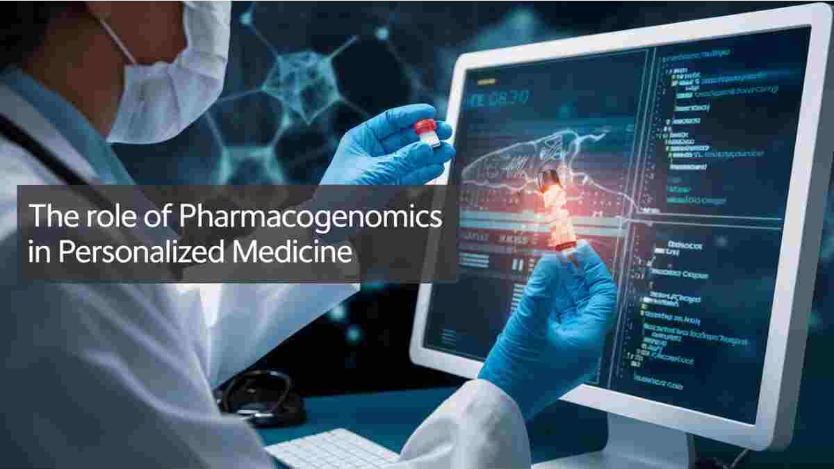 Pharmacogenomics: What Does It Mean for Your Health?